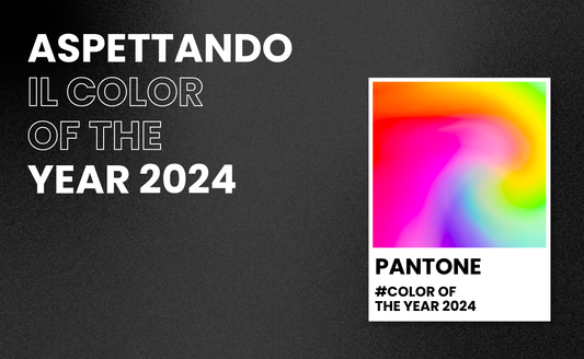 ASPETTANDO IL PANTONE COLOR OF THE YEAR 2024